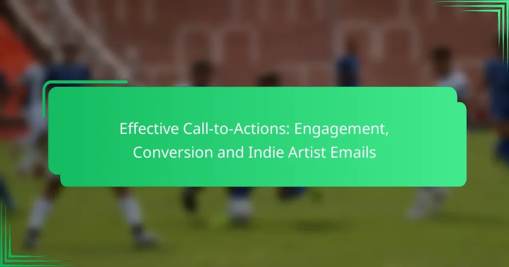 Effective Call-to-Actions: Engagement, Conversion and Indie Artist Emails