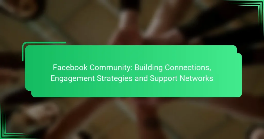 Facebook Community: Building Connections, Engagement Strategies and Support Networks