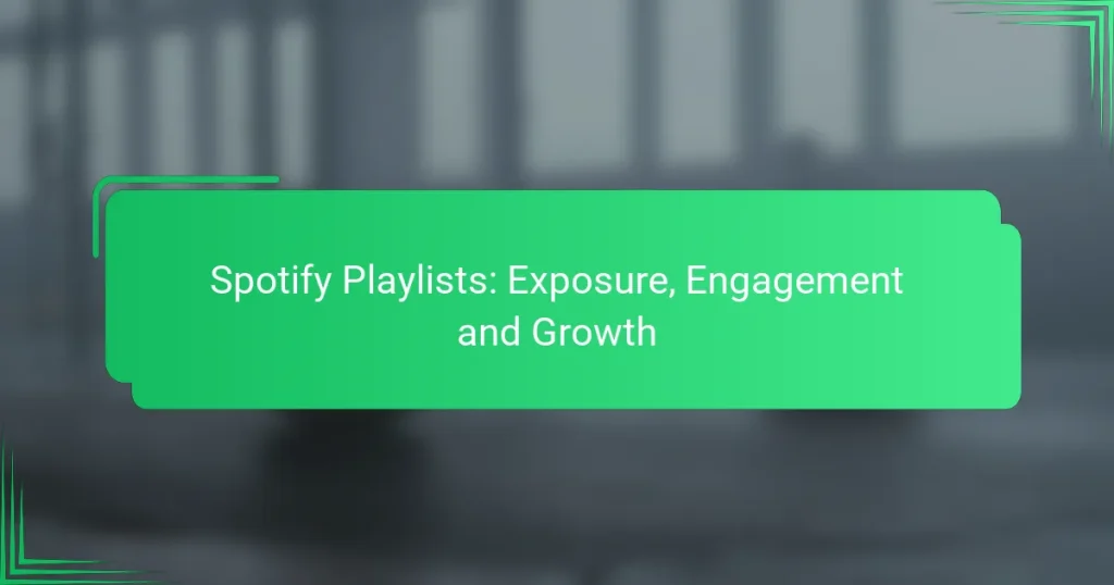Spotify Playlists: Exposure, Engagement and Growth