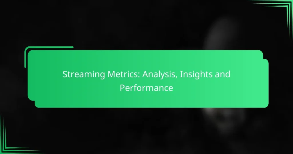 Streaming Metrics: Analysis, Insights and Performance