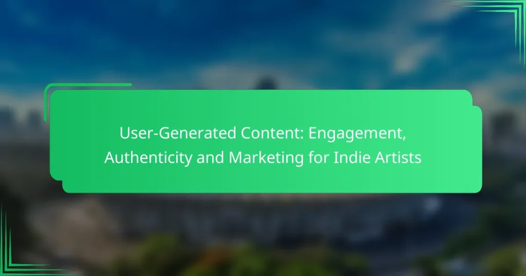 User-Generated Content: Engagement, Authenticity and Marketing for Indie Artists