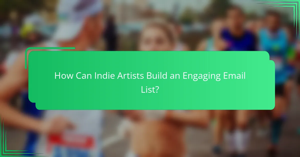 How Can Indie Artists Build an Engaging Email List?