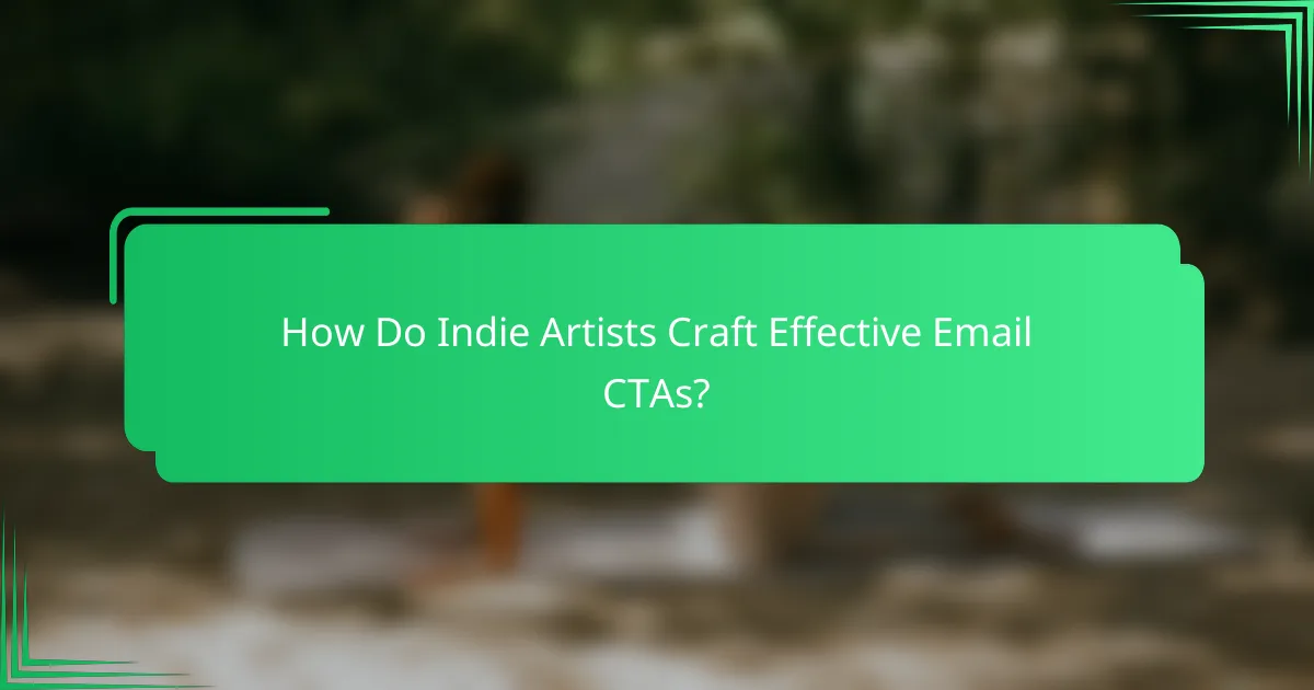 How Do Indie Artists Craft Effective Email CTAs?