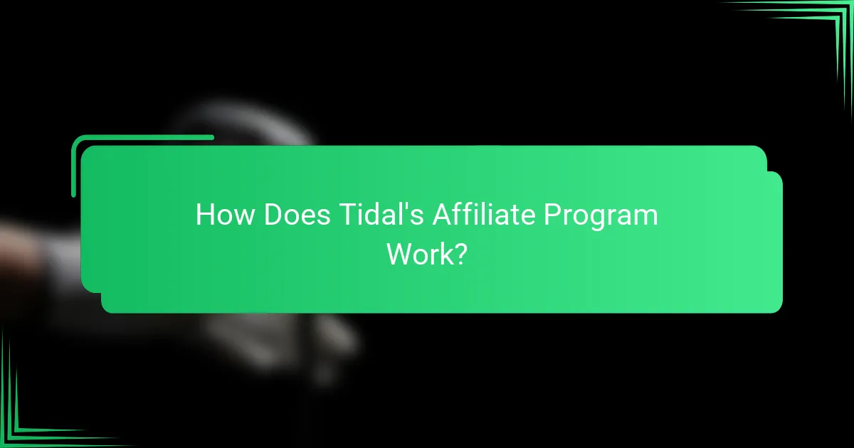 How Does Tidal's Affiliate Program Work?