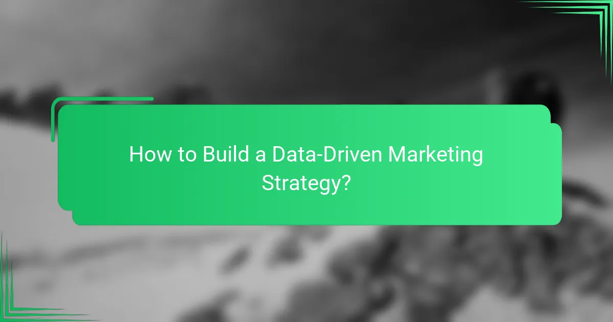 How to Build a Data-Driven Marketing Strategy?