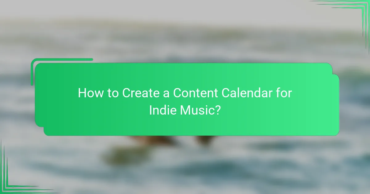 How to Create a Content Calendar for Indie Music?