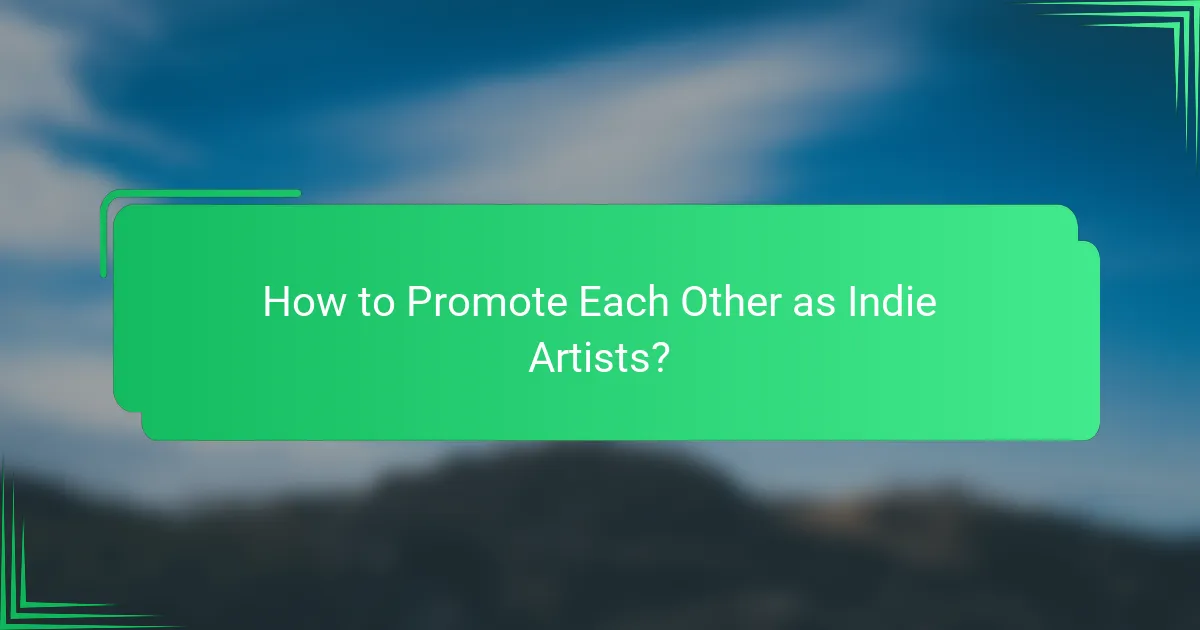 How to Promote Each Other as Indie Artists?