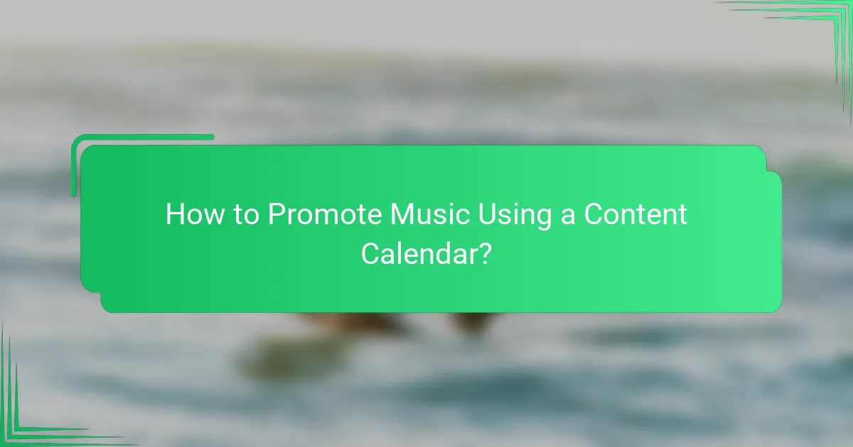 How to Promote Music Using a Content Calendar?