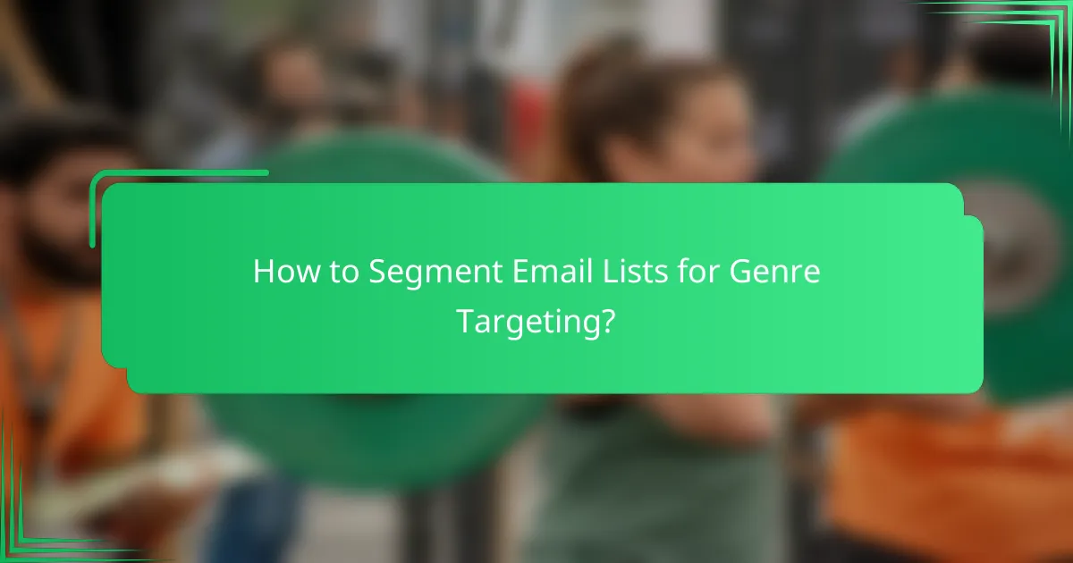 How to Segment Email Lists for Genre Targeting?