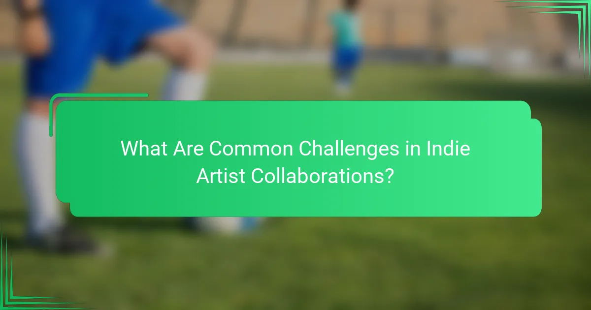 What Are Common Challenges in Indie Artist Collaborations?
