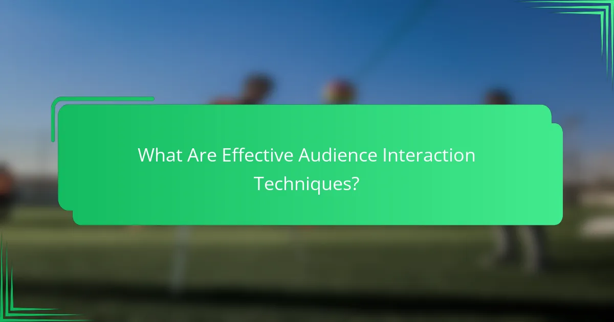 What Are Effective Audience Interaction Techniques?