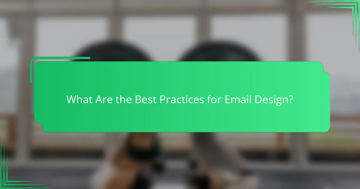 What Are the Best Practices for Email Design?