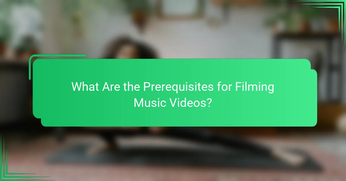 What Are the Prerequisites for Filming Music Videos?
