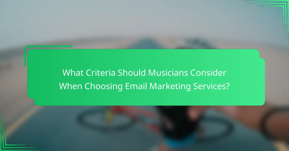 What Criteria Should Musicians Consider When Choosing Email Marketing Services?