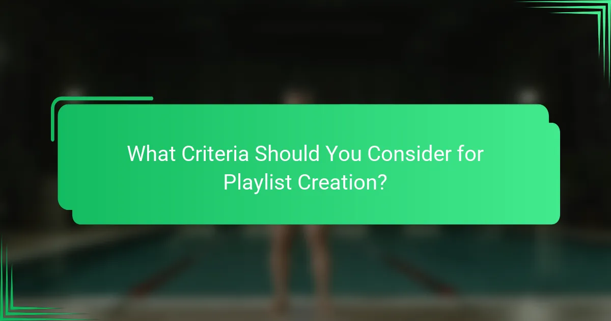 What Criteria Should You Consider for Playlist Creation?