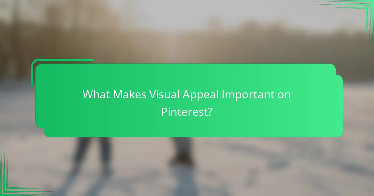 What Makes Visual Appeal Important on Pinterest?